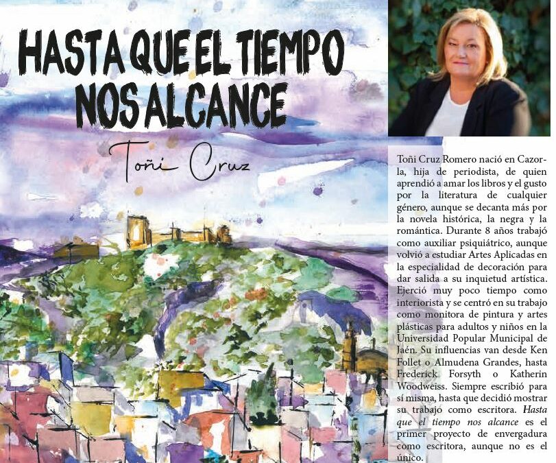 Presentación del Libro «HASTA QUE EL TIEMPO NOS ALCANCE» de Toñi Cruz